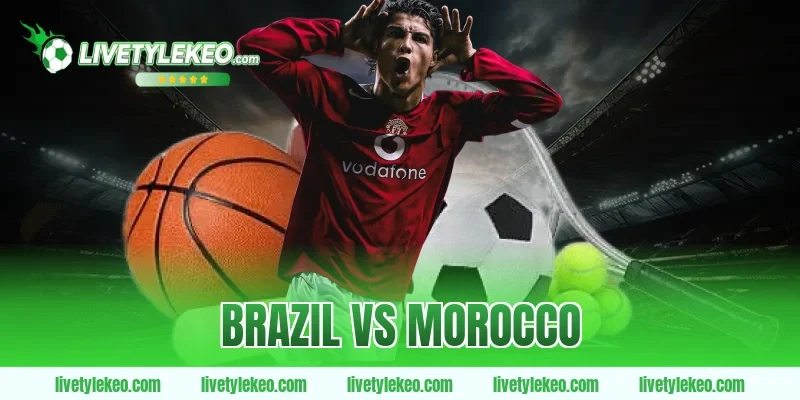 Brazil vs Morocco